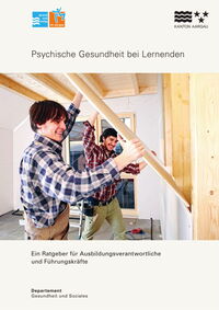 Psychische Gesundheit bei Lernenden. Ein Ratgeber für Ausbildungsverantwortliche und Führungskräfte