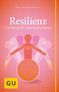 Resilienz: 7 Schlüssel für mehr innere Stärke