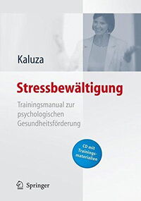 Stressbewältigung: Trainingsmanual zur psychologischen Gesundheitsförderung