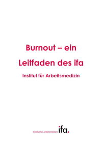 Burnout - ein Leitfaden des ifa Institut für Arbeitsmedizin